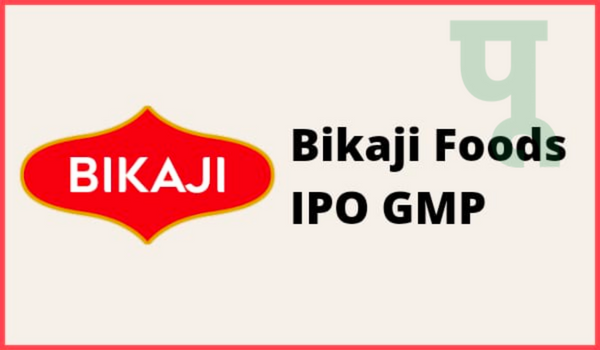 Bikaji Foods IPO GMP