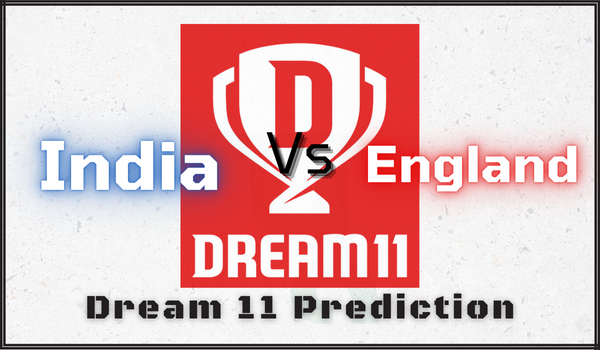 India Vs England Dream 11 Prediction