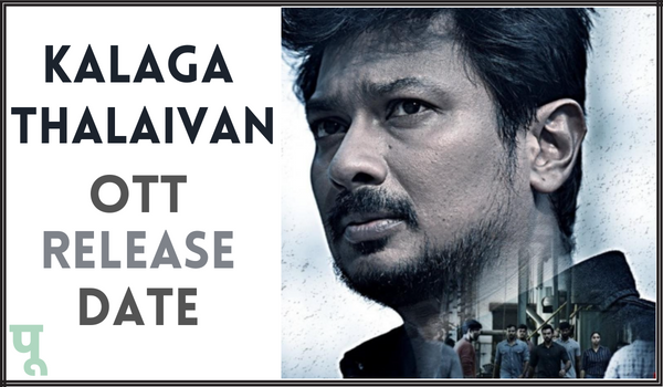 Kalaga-Thalaivan-OTT-Release-Date