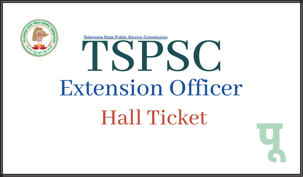 TSPSC-Extension-Officer-Hall -icket