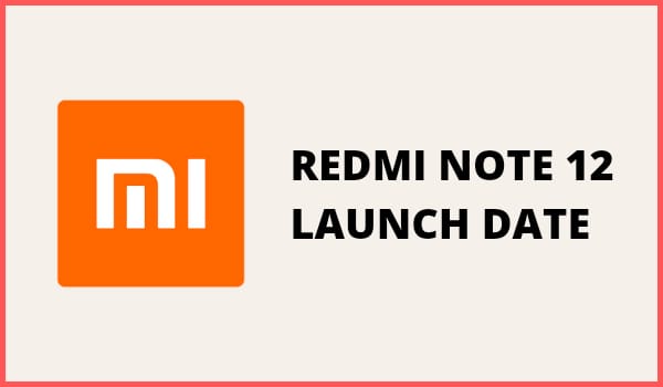 Redmi Note 12 Launch Date