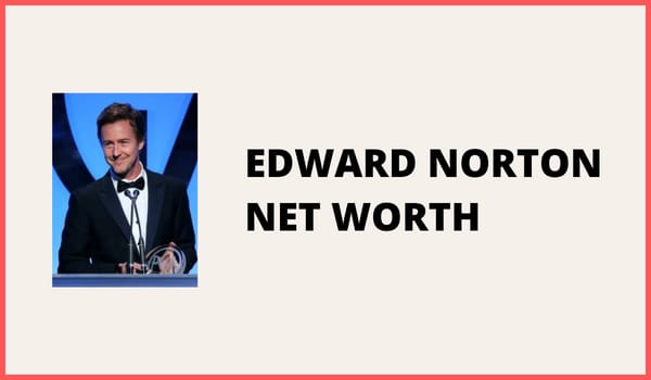 Edward Norton Net Worth