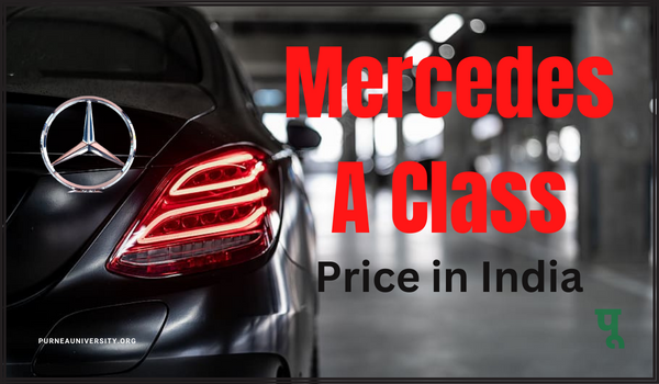 Mercedes A Class Price in India