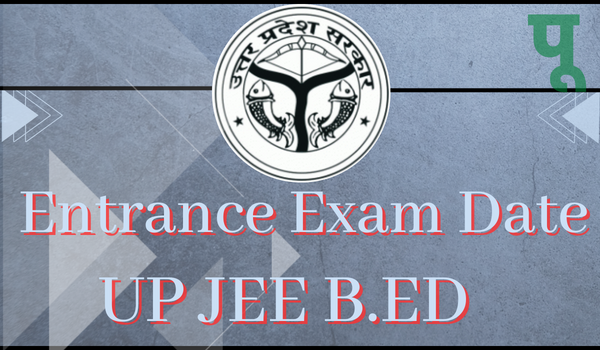UP B.ed Entrance Exam Date