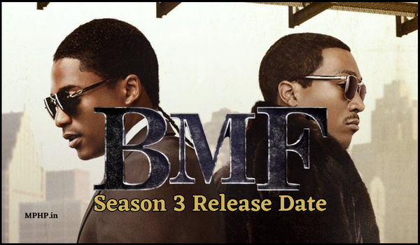 BMF Season 3 Release Date