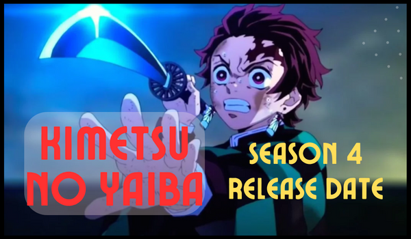 Kimetsu No Yaiba Season 4 Release Date