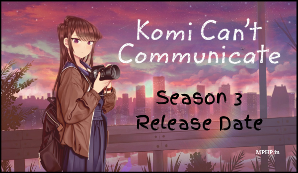 Komi Can’t Communicate Season 3 Release Date