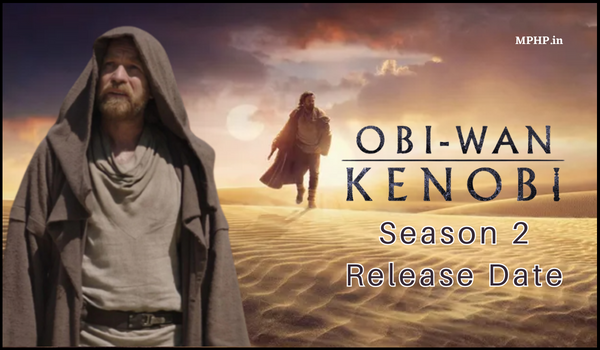 Obi-Wan Kenobi Season 2 Release Date