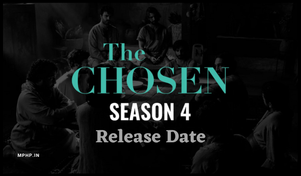 The Chosen Season 4 Release Date