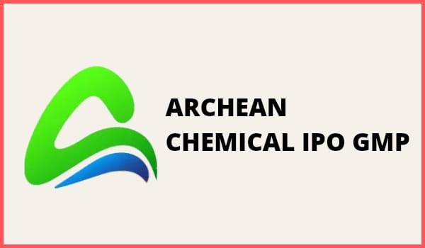 Archean Chemical IPO GMP