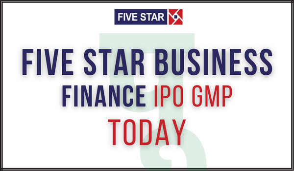 Five-Star-Business-Finance-IPO-GMP Today