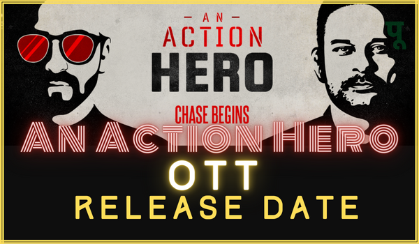 An Action Hero OTT Release date